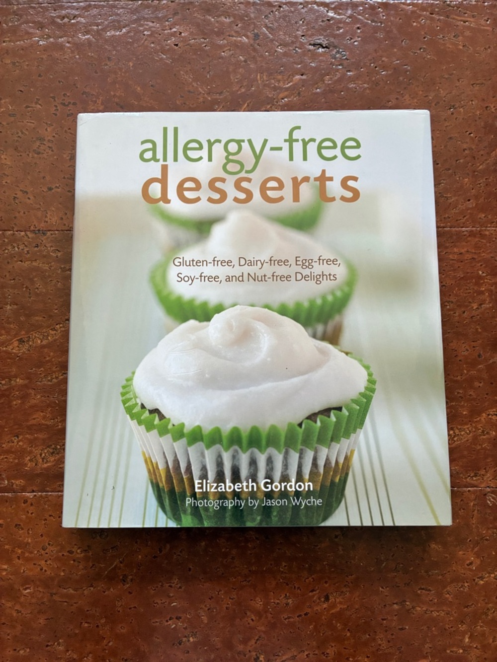 Allergy-Free Desserts Cookbook Elizabeth Gordon Photos by Jason Wyche